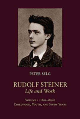Rudolf Steiner, Life and Work: 1861-1890: Childhood, Youth, and Study Years Volume 1 Subscription