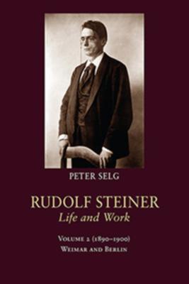Rudolf Steiner, Life and Work: 1890-1900: Weimar and Berlin Volume 2 Subscription