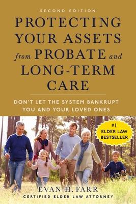 Protecting Your Assets from Probate and Long-Term Care (Second Edition): Don't Let the System Bankrupt You and Your Loved Ones Subscription