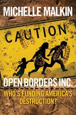 Open Borders Inc.: Who's Funding America's Destruction?