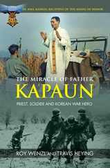 The Miracle of Father Kapaun: Priest, Soldier and Korean War Hero Subscription