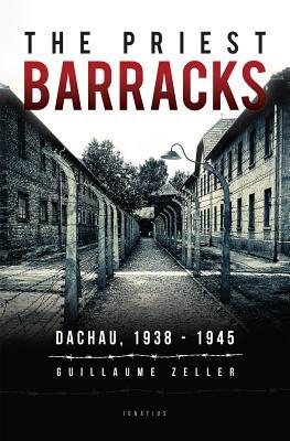 The Priest Barracks: Dachau 1938-1945