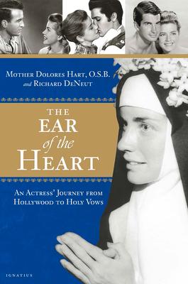 The Ear of the Heart: An Actress' Journey from Hollywood to Holy Vows