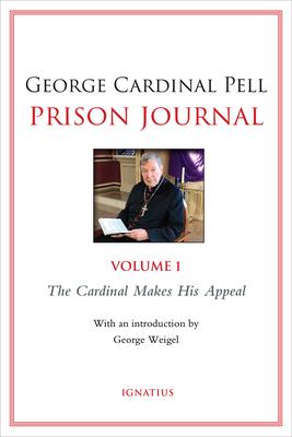 Prison Journal: The Cardinal Makes His Appeal Volume 1