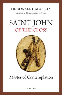 Saint John of the Cross: Master of Contemplation