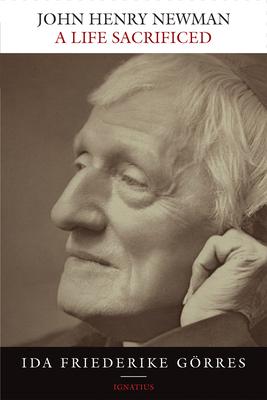 John Henry Newman: A Life Sacrificed