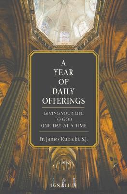 A Year of Daily Offerings: Giving Your Life to God One Day at a Time