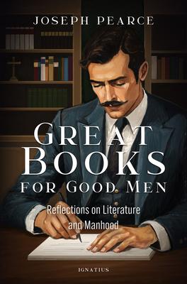 Great Books for Good Men: Reflections on Literature and Manhood Subscription