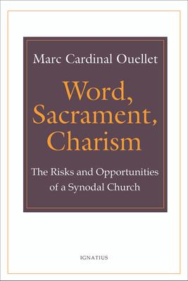Word, Sacrament, Charism: The Risks and Opportunities of a Synodal Church Subscription