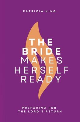 The Bride Makes Herself Ready: Updated Edition