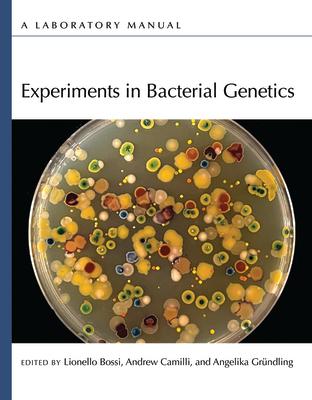 Experiments in Bacterial Genetics: A Laboratory Manual