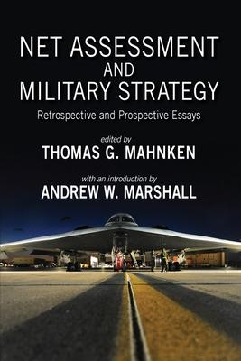 Net Assessment and Military Strategy: Retrospective and Prospective Essays