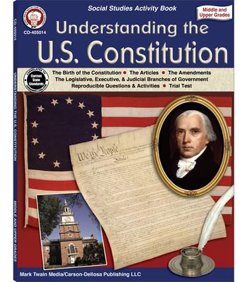 Understanding the U.S. Constitution, Grades 5 - 12