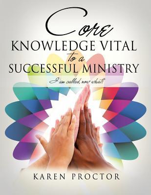 Core Knowledge Vital To A Successful Ministry