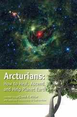 Arcturians: How to Heal, Ascend, and Help Planet Earth Subscription