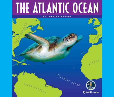 Oceans of the World: The Atlantic Ocean