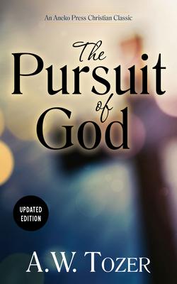 The Pursuit of God (Updated) (Updated)