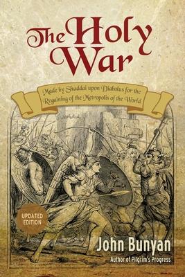 The Holy War: Updated, Modern English. More than 100 Original Illustrations.