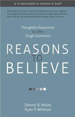 Reasons to Believe: Thoughtful Responses to Life's Tough Questions