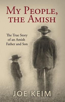 My People, the Amish: The True Story of an Amish Father and Son