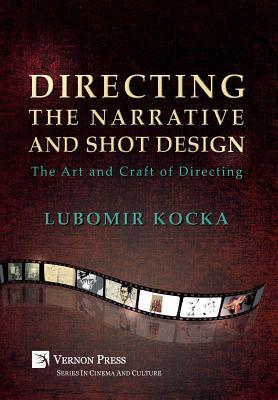 Directing the Narrative and Shot Design: The Art and Craft of Directing (Hardback, B&W) Subscription