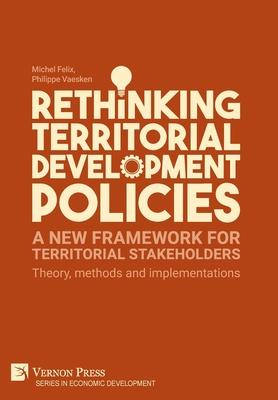 Rethinking Territorial Development Policies: Theory, methods and implementations