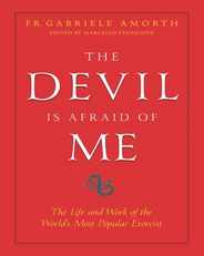 The Devil Is Afraid of Me: The Life and Work of the World's Most Popular Exorcist Subscription
