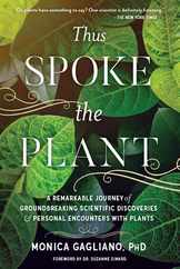 Thus Spoke the Plant: A Remarkable Journey of Groundbreaking Scientific Discoveries and Personal Encounters with Plants Subscription