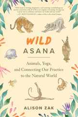 Wild Asana: Animals, Yoga, and Connecting Our Practice to the Natural World Subscription