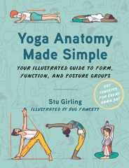Yoga Anatomy Made Simple: Your Illustrated Guide to Form, Function, and Posture Groups Subscription