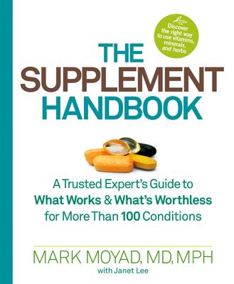 The Supplement Handbook: A Trusted Expert's Guide to What Works & What's Worthless for More Than 100 Conditions Subscription