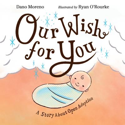 Our Wish for You: A Story about Open Adoption