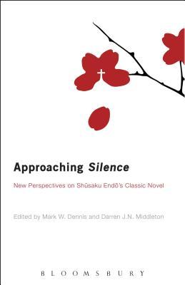 Approaching Silence: New Perspectives on Shusaku Endo's Classic Novel