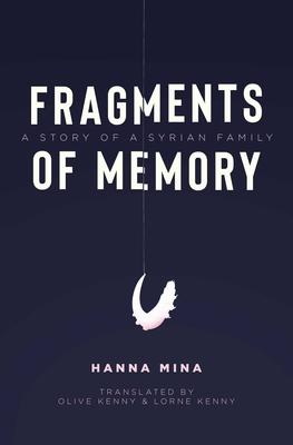 Fragments of Memory: A Story of a Syrian Family