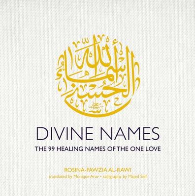 Divine Names: The 99 Healing Names of the One Love