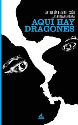 Antologa de minificcin centroamericana: Aqu hay dragones Subscription