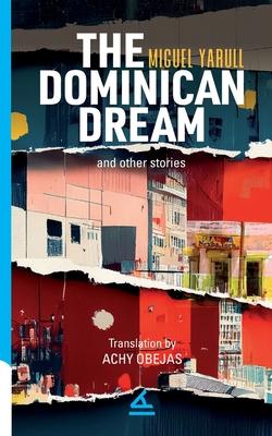 The Dominican Dream and other stories