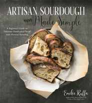 Artisan Sourdough Made Simple: A Beginner's Guide to Delicious Handcrafted Bread with Minimal Kneading Subscription