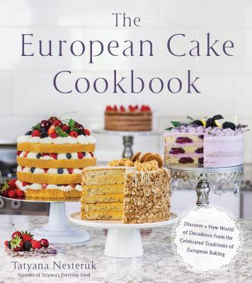 The European Cake Cookbook: Discover a New World of Decadence from the Celebrated Traditions of European Baking Subscription
