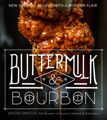 Buttermilk & Bourbon: New Orleans Recipes with a Modern Flair