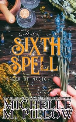 The Sixth Spell: A Paranormal Women's Fiction Romance Novel