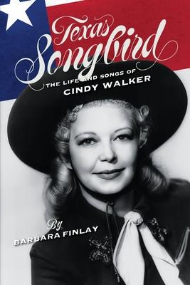 Texas Songbird: The Life and Songs of Cindy Walker Subscription
