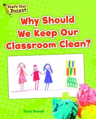 Why Should We Keep Our Classroom Clean?