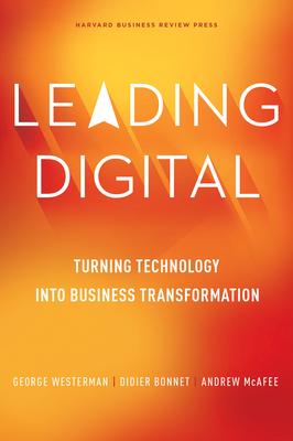 Leading Digital: Turning Technology Into Business Transformation