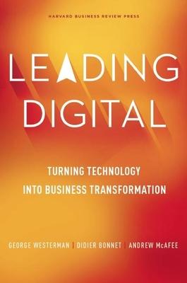 Leading Digital: Turning Technology Into Business Transformation