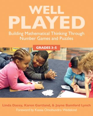 Well Played, Grades 3-5: Building Mathematical Thinking Through Number Games and Puzzles