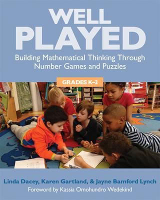 Well Played, Grades K-2: Building Mathematical Thinking Through Number Games and Puzzles