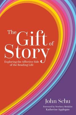 The Gift of Story: Exploring the Affective Side of the Reading Life