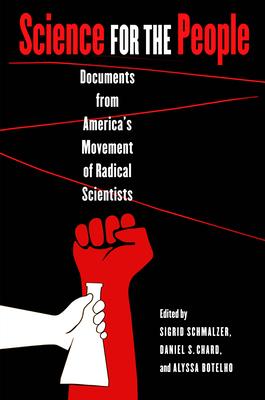 Science for the People: Documents from America's Movement of Radical Scientists