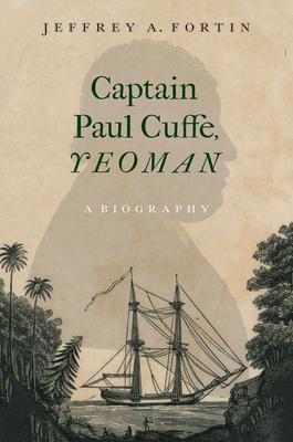 Captain Paul Cuffe, Yeoman: A Biography